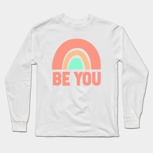 Be you Long Sleeve T-Shirt